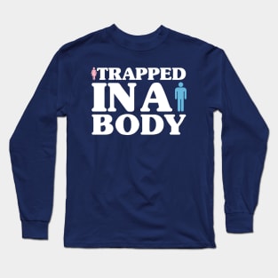 Girl Trapped In a Boy's Body - Transgender Pride Long Sleeve T-Shirt